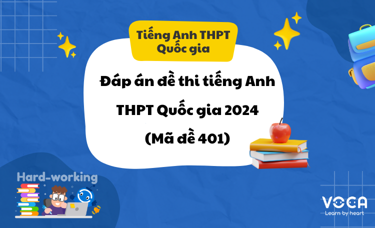 Đáp án môn tiếng Anh THPT Quốc gia 2024 (Mã đề: 401)