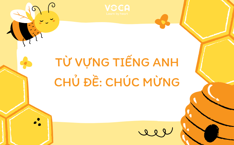 Từ vựng Tiếng Anh theo chủ đề chúc mừng (Có Flashcards)